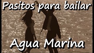 Pasitos para bailar  Agua Marina Letra [upl. by Nryhtak677]