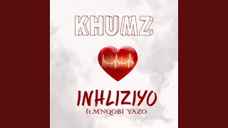 Inhliziyo feat Mnqobi Yazo [upl. by Glanville179]