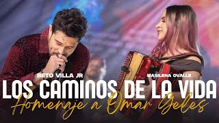 Los caminos de la vida  Homenaje a Omar Geles  Beto Villa ft Masilena Ovalle En Vivo [upl. by Tsyhtema]