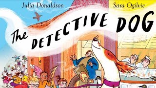 The Detective Dog by Julia Donaldson Childrens story audiobook kids readaloud [upl. by Alyel]