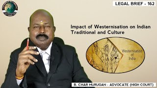 Impact of Westernisation on Indian Traditional and Culture  Legal Brief  162  CMLA [upl. by Boucher]