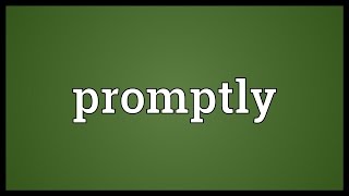 Promptly Meaning [upl. by Traweek]