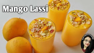 Mango Lassi  Mango Lassi Recipe  आम की लस्सी रेसिपी [upl. by Rooney102]