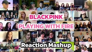 BLACKPINK PLAYING WITH FIRE MV  Reaction Mashup [upl. by Yusuk]