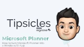 Regroove Tipsicle  How to enable Microsoft Planner as a Windows 10 App [upl. by Nessaj]