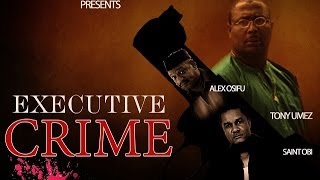 Executive Crime 1 Nigerian Nollywood Movies [upl. by Leind]