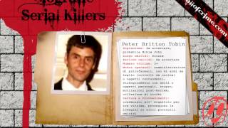 biografie serial killer  PETER BRITTON TOBIN WWWHALLOFCRIMECOM [upl. by Eceinaj253]