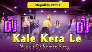 Kale keta le dj song  Nepali dj remix song 2023  Hard Bass Mix by Dj Niroj [upl. by Lleneg]