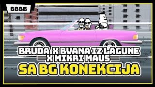 BRUDA x BVANA IZ LAGUNE x MIKRI MAUS  SA BG konekcija Official Music Video [upl. by Lotti]