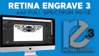 How to Use Retina Engrave 3 and Full Spectrum Muse [upl. by Aidua456]