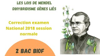 2 bac lois de Mendel dihybridisme gènes liés ➡️ examen National 2018 session normale [upl. by Amaryllis]