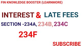 INTEREST US 234A 234B 234C OF INCOME TAX ACT  SECTION 234F OF LATE FEES INTEREST ON ADVANCE TAX [upl. by Mikol341]