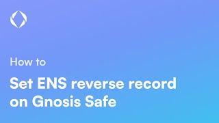 Setting ENS reverse record on Gnosis Safe [upl. by Biondo826]