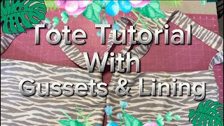 Tote Tutorial With Gussets and Lining [upl. by Nimesh]