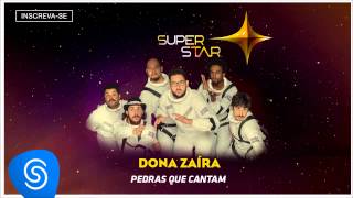 Dona Zaíra  Pedras que Cantam SuperStar 2015 Áudio Oficial [upl. by Niwhsa734]