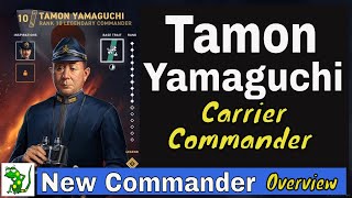 Tamon Yamaguchi New IJN Carrier Commander  World of Warships Legends  Overview [upl. by Yelnikcm78]