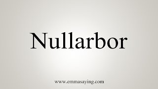 How To Say Nullarbor [upl. by Averell196]