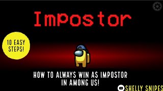 HOW TO ALWAYS WIN AS IMPOSTOR IN AMONG US [upl. by Javler]