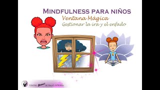 Mindfulness para niños  Ventana Mágica  gestionar la ira y el enfado [upl. by Morrell]