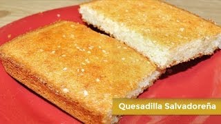 QUESADILLA SALVADOREÑA [upl. by Davidoff]