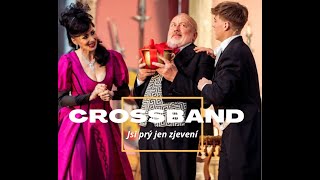 CROSSBAND  JSI PRÝ JEN ZJEVENÍ feat Miloslav Frýdl [upl. by Dickey]