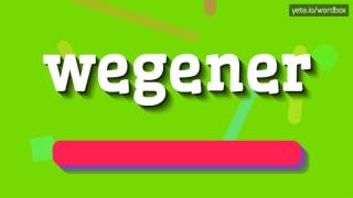 WEGENER  HOW TO PRONOUNCE IT wegener [upl. by Sparrow361]