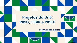 Projetos da UnB Pibic Pibid Pibex [upl. by Garretson]