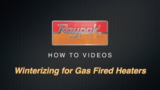 Raypak® Winterizing for Gas Fired Heaters  Training Video [upl. by Aracahs344]