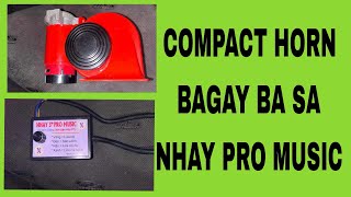 NHAY PRO MUSIC at COMPACT HORN combination ba [upl. by Ivens870]