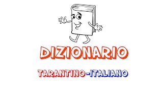 Dizionario Tarantino Italiano [upl. by Robina721]