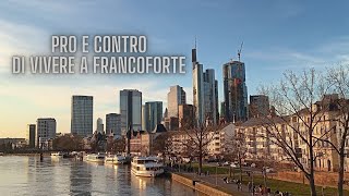 VIVERE A FRANCOFORTE  PRO amp CONTRO [upl. by Yanaton573]