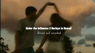 Under the influence X Harleys in Hawaii  slowed and reverbed  ChrisBrownTV X KatyPerry [upl. by Rickard]