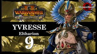 Total War Warhammer 2 Mortal Empires  Yvresse Eltharion 9 [upl. by Anyaj]