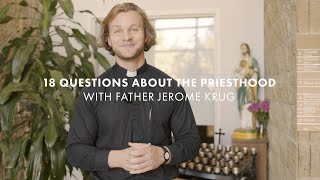 18 Questions About the Priesthood with Father Jerome Krug [upl. by Haisoj]