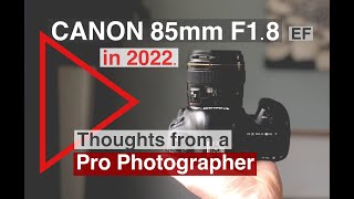 Canon 85mm F18 EF lens review in 2022 Thoughts from a professional photographer after 17 years use [upl. by Pernell]