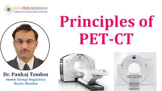 Principles of Positron Emission Tomography by Dr Pankaj Tandon [upl. by Elenaj]