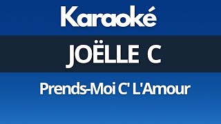 Karaoké quotPrendsMoi C LAmourquot  JOELLE C  Karaoke de Babi [upl. by Erdda]