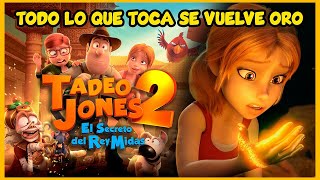 TADEO JONES 2  EL SECRETO DEL REY MIDAS  OPINION Y RESUMEN  EN 8 MINUTOS [upl. by Candice]