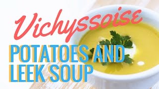 Vegetable soup recipe Vichyssoise my way [upl. by Soirtemed]