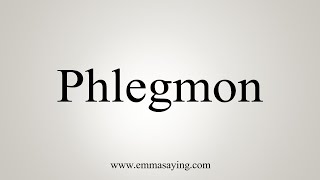 How To Say Phlegmon [upl. by Atiniuq]