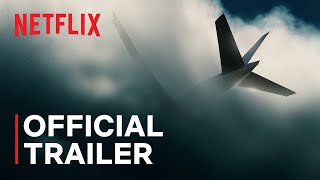 MH370 The Plane That Disappeared  Official Trailer  Netflix [upl. by Fusco]