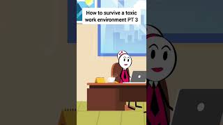 PT 3 How to survive a toxic work environment animation funnyvideo gplus comedy [upl. by Nair]