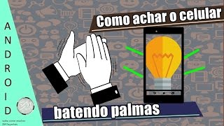 Como achar seu celular batendo palmas [upl. by Ramiah]