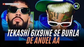 TEKASHI 6IX9INE SE BURLA DE ANUEL AA [upl. by Netsuj]