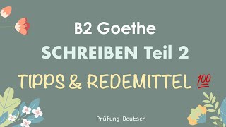 💯 B2 Schreiben TIPPS  REDEMITTEL  100 PUNKTE mit 10 Tipps erreichen  Goethe Zertifikat  Teil 2 [upl. by Prosser]