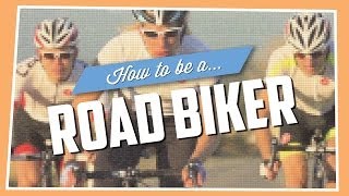 How To Be A Road Biker [upl. by Kirven617]