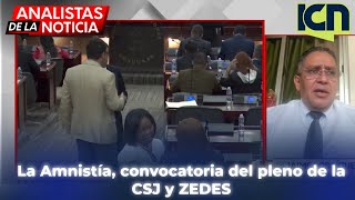 La Amnistía convocatoria del pleno de la CSJ y ZEDES  𝗔𝗻𝗮𝗹𝗶𝘀𝘁𝗮𝘀 𝗱𝗲 L𝗮 𝗡𝗼𝘁𝗶𝗰𝗶𝗮 🎙️ 𝗰𝗼𝗻 𝗖𝗮𝗿𝗹𝗼𝘀 𝗟ó𝗽𝗲𝘇 [upl. by Nomad]