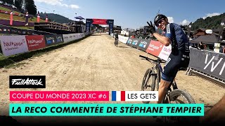 Les Gets XCO 6 2023  Les recos commentées avec Stéphane Tempier [upl. by Eissat]