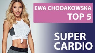 Ewa Chodakowska  TOP 5 Super cardio [upl. by Talie]