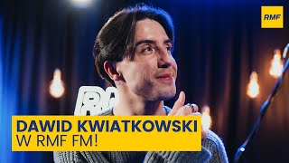 quotChciałbym gdzieś wyjechać samquot  DAWID KWIATKOWSKI W RMF FM  Poplista Live Sessions [upl. by Zelazny245]